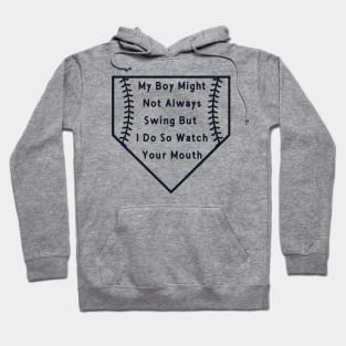 My Boy Might Not Always Swing But I Do Hoodie